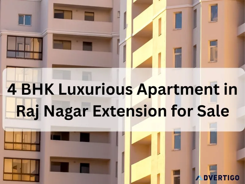 4 bhk luxurious apartment in raj nagar extension for sale