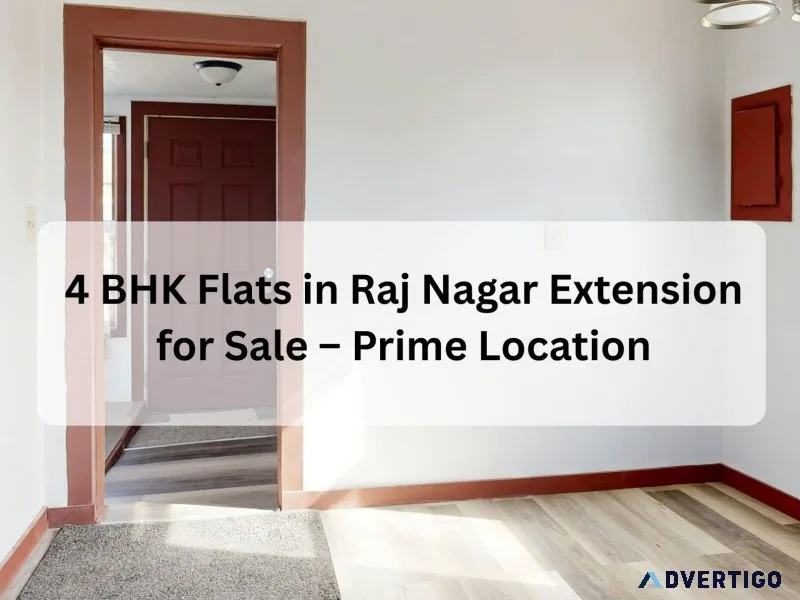 4 bhk flats in raj nagar extension for sale prime location