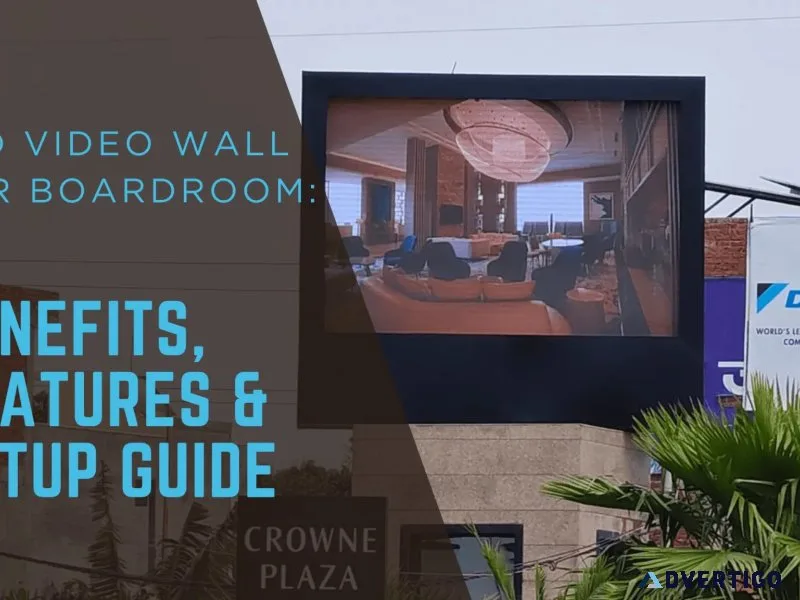 Led video wall for boardroom benefits features setup guide
