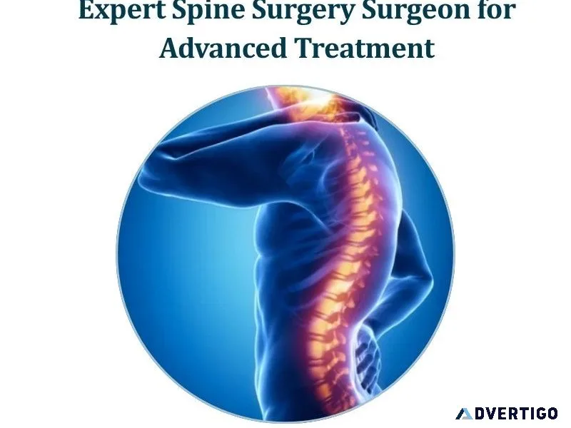 Expert spine surgery surgeon for advanced treatment
