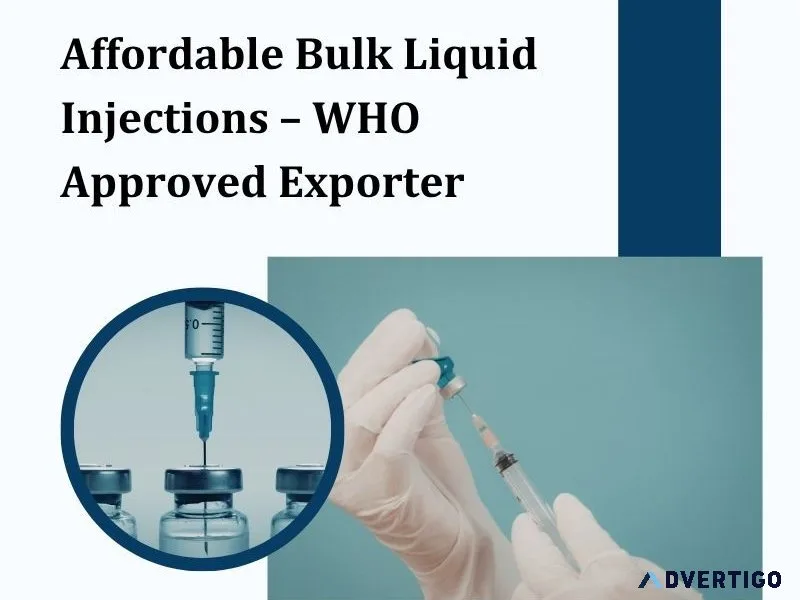 Affordable bulk liquid injections who approved exporter