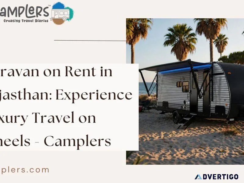 Caravan on rent in rajasthan experience luxury travel on wheels