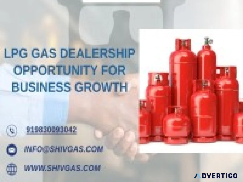 Lpg gas dealership opportunity for business growth
