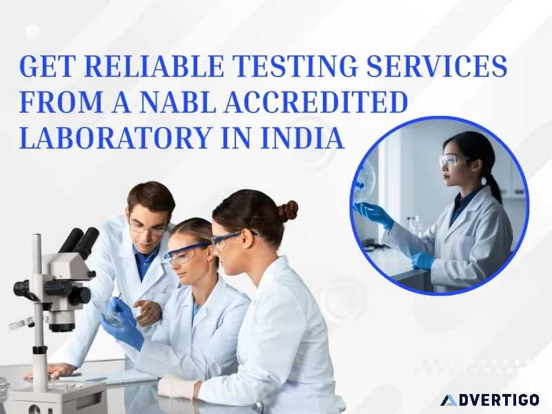 Get reliable testing services from a nabl accredited laboratory