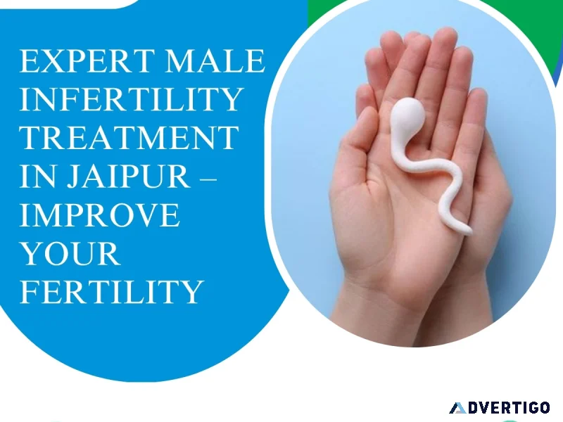Expert male infertility treatment in jaipur improve your ferti