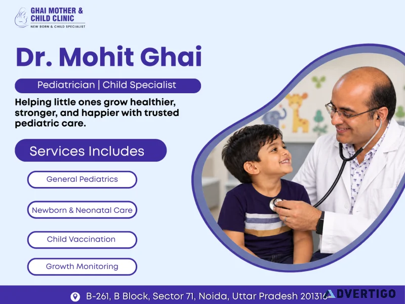 Best pediatrician in noida sector 71 meet dr mohit ghai