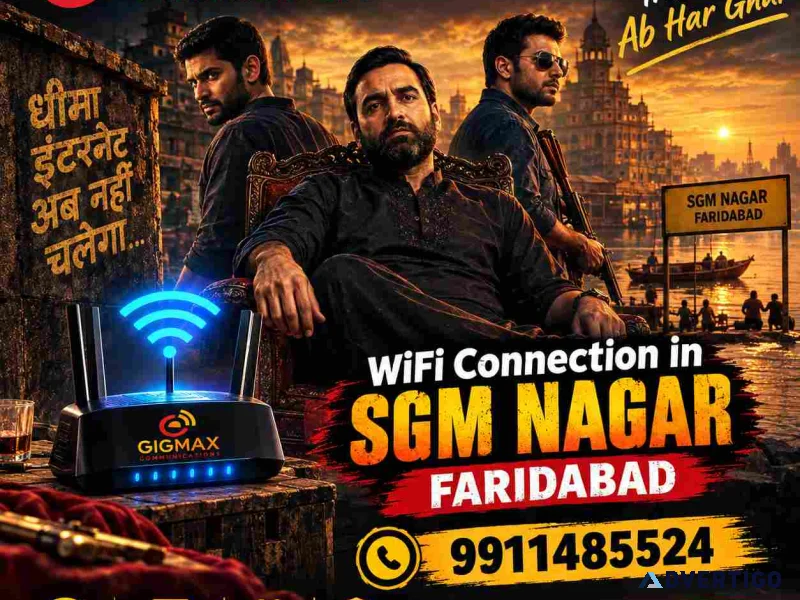 Wifi connection in sgm nagar faridabad 9911485524 gigmax