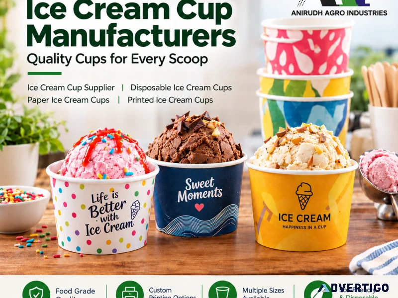 Ice cream cup manufacturers for reliable and professional food