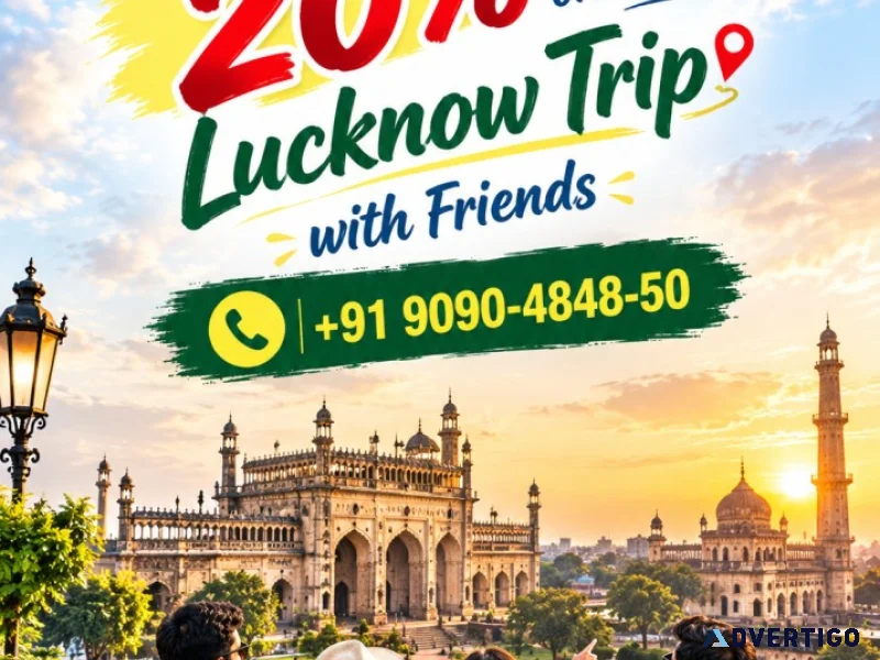 Save 20 on your lucknow trip with friends 91 9090484850