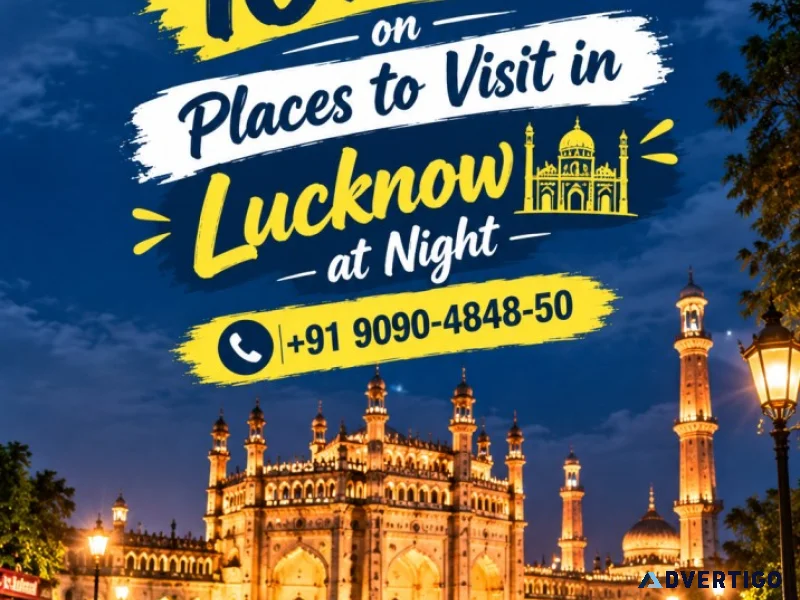 Get 10 off on places to visit in lucknow at night 91 90904848