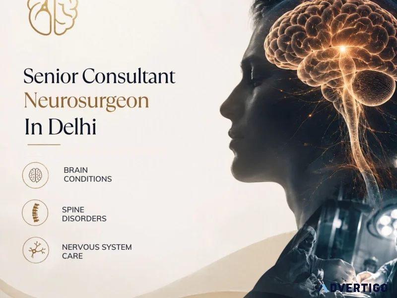 Senior consultant neurosurgeon in delhi