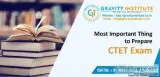 Most Important Thing to Prepare CTET Exam