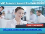 MSN Customer Support Reactivate Account  Call  1-800-862-9240