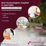 Best Gynecologists hospital in East Delhi