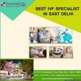 Best IVF specialist in East Delhi