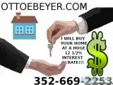 I WILL BUY YOUR HOME - WILL PAY 12.5% INTEREST