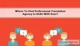 Where To Find Professional Translation Agency In Delhi With Ease