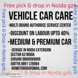Car repair in Noida free pick and drop discount offer