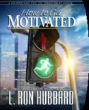 HOW TO GET MOTIVATED