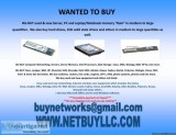 ( WANTED TO BUY ) WE BUY COMPUTER SERVERS NETWORKING MEMORY DRIV