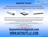   WANTED TO BUY    WE BUY COMPUTER SERVERS NETWORKING MEMORY DRI