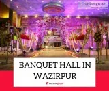 Banquet Halls in Wazirpur