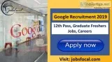 Google Recruitment 2019 12th Pass Graduate Freshers Jobs Careers