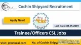 Cochin Shipyard Recruitment 2019 (90) TraineeOfficers CSL Jobs A