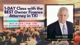1-Day Class with the Best Owner Finance Attorney in Texas Scott 