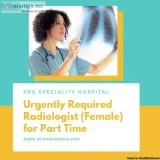 Urgently Required Radiologist (Female) for Part Time