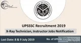 UPSSSC Recruitment 2019 -20 (491) X-Ray Technician Instructor Jo