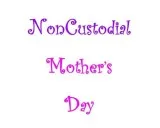 NonCustodial Mother s Day