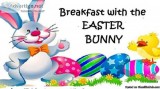 FREE BREAKFAST WITH THE EASTER BUNNY
