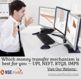 Which money transfer mechanism is best for you UPI NEFT RTGS IMP