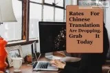 Rates For Chinese Translation Are Dropping. Grab It Today