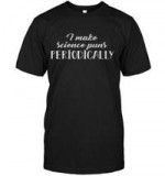 15% OFF - SCIENCE MEMES TEES - PERIODICALLY. AVAILABLE COLORS AN