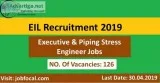 EIL Recruitment 2019 (126) Executive and Piping Stress Engineer 