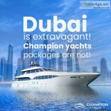 Luxury Yacht Rental in  Dubai - Book Now At Champion Yachts