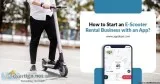 How to start an e-scooter rental business with an app