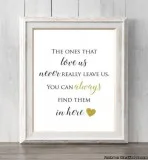 The ones that love us never really leave us. You can always find