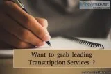Want to grab leading Transcription&nbspS ervices 