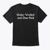Under-Worked and Over-Paid