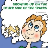 Growing Up On The Other Side Of The Tracks
