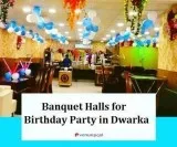 Banquet Halls for Birthday Party in Dwarka