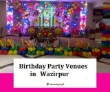 Birthday Party Venues in Wazirpur