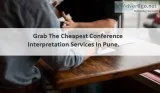 Grab The Cheapest Conference Interpretation Services In Pune.