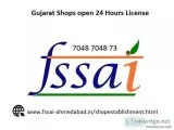 Gujarat shops open 24 hours - fssai license