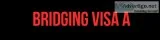 Get briding visa type A if you want to work in  bridging Visa.