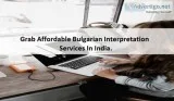 Grab Affordable Bulgarian Interpretation Services In India.