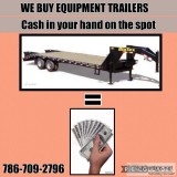 WE WILL BUY YOUR TRAILER